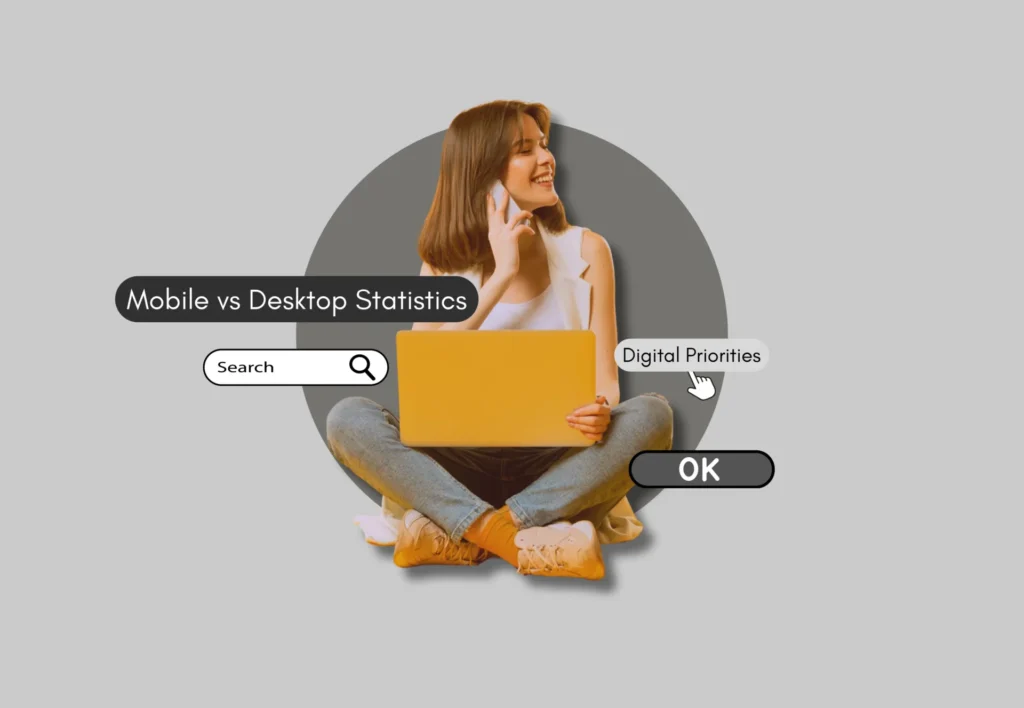 Mobile vs Desktop Usage:Which One Matters More Now